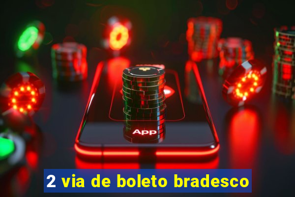 2 via de boleto bradesco